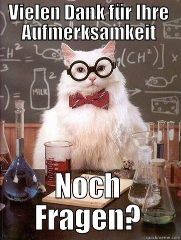 Katze der Chemiker - VIELEN DANK FÜR IHRE AUFMERKSAMKEIT NOCH FRAGEN? Chemistry Cat