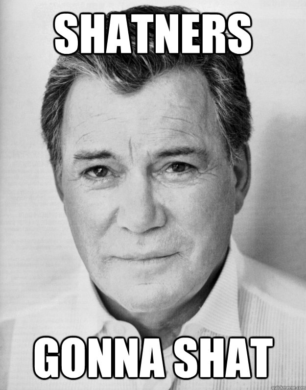 Shatners Gonna Shat - Shatners Gonna Shat  Shatting Shatner