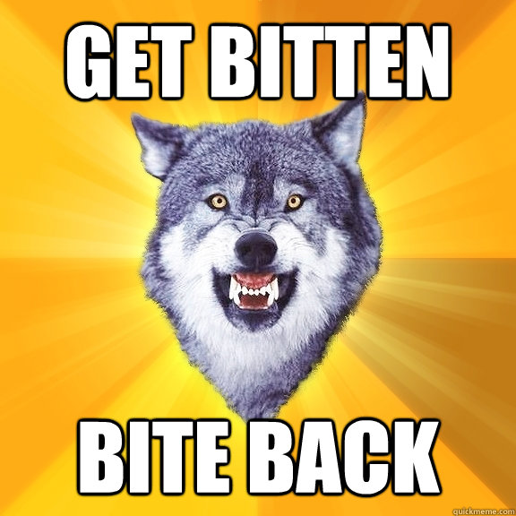 GET BITTEN BITE BACK - GET BITTEN BITE BACK  Courage Wolf