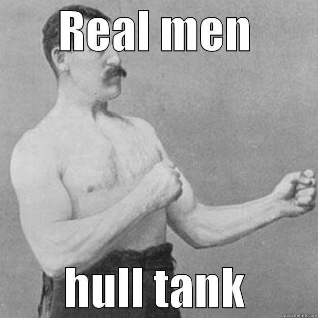 REAL MEN HULL TANK overly manly man