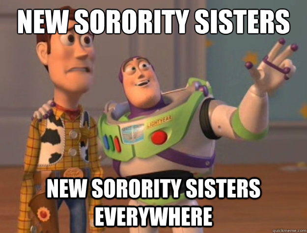 new sorority sisters new sorority sisters everywhere  Toy Story