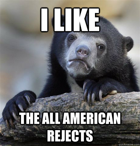 I like  the all american rejects  Confession Bear