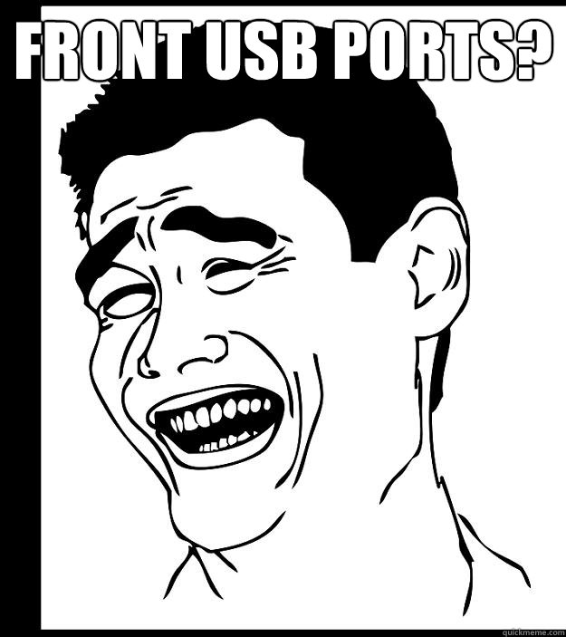 Front USB Ports?  - Front USB Ports?   Yao Ming