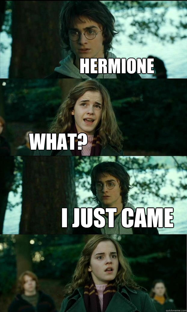 hermione what? i just came  Horny Harry