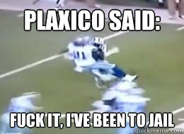 Plaxico Said: Fuck it, I've been to jail  Plaxico Burress