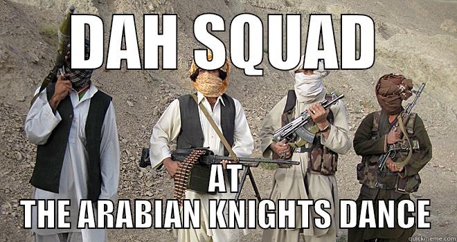 DAH SQUAD AT THE ARABIAN KNIGHTS DANCE Misc