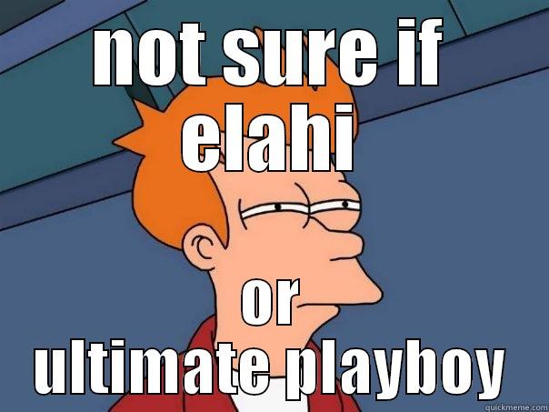 NOT SURE IF ELAHI OR ULTIMATE PLAYBOY Futurama Fry