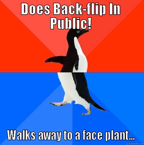 DOES BACK-FLIP IN PUBLIC! WALKS AWAY TO A FACE PLANT... Socially Awesome Awkward Penguin