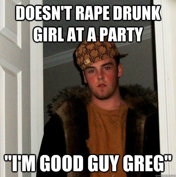 doesn't rape drunk girl at a party 