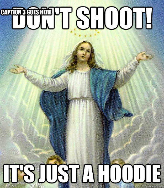 Don't shoot! it's just a hoodie Caption 3 goes here  