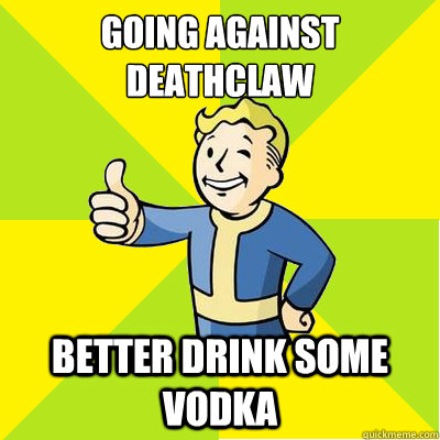 Going against Deathclaw Better drink some vodka   Fallout new vegas