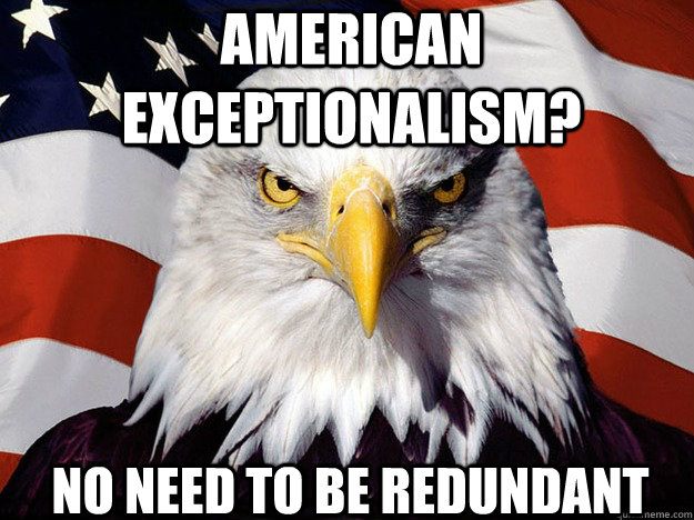 american exceptionalism? no need to be redundant  