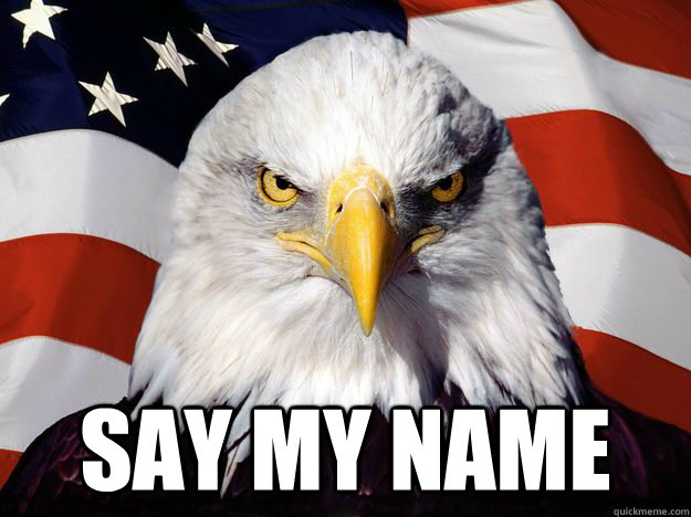  say my name  Freedom Eagle