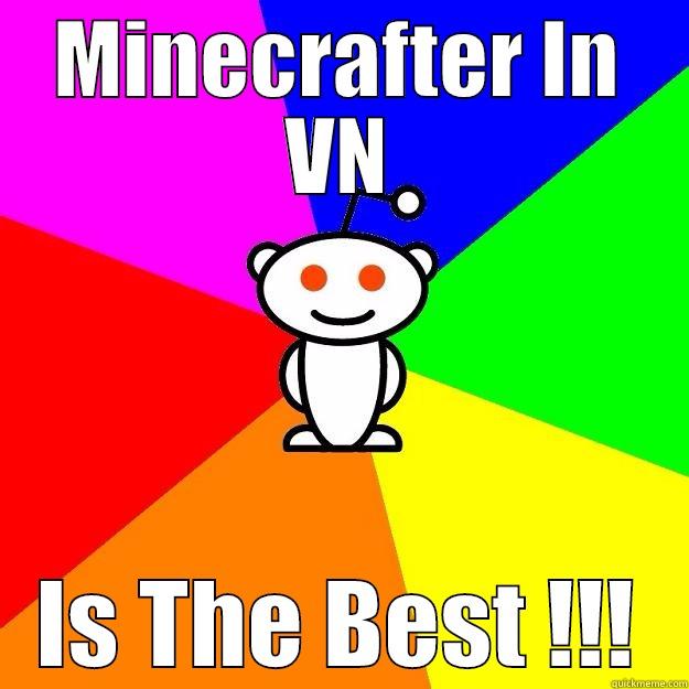 MINECRAFTER IN VN IS THE BEST !!! Reddit Alien