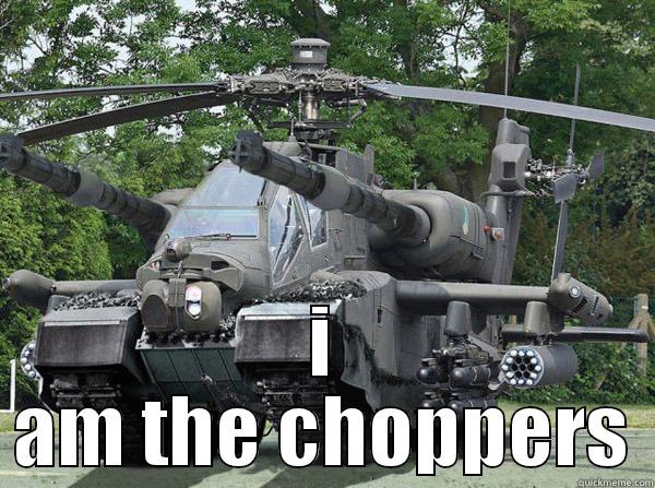  I AM THE CHOPPERS Misc