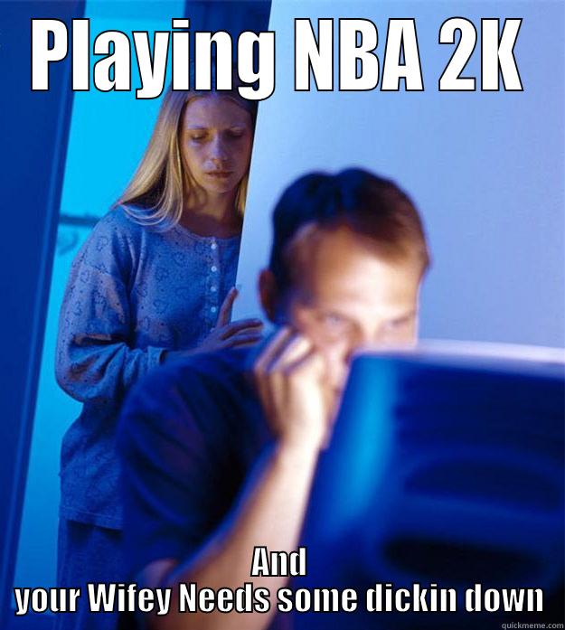 PLAYING NBA 2K AND YOUR WIFEY NEEDS SOME DICKIN DOWN Redditors Wife