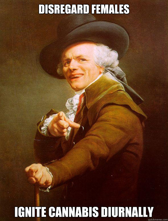 Disregard Females Ignite Cannabis Diurnally  Joseph Ducreux