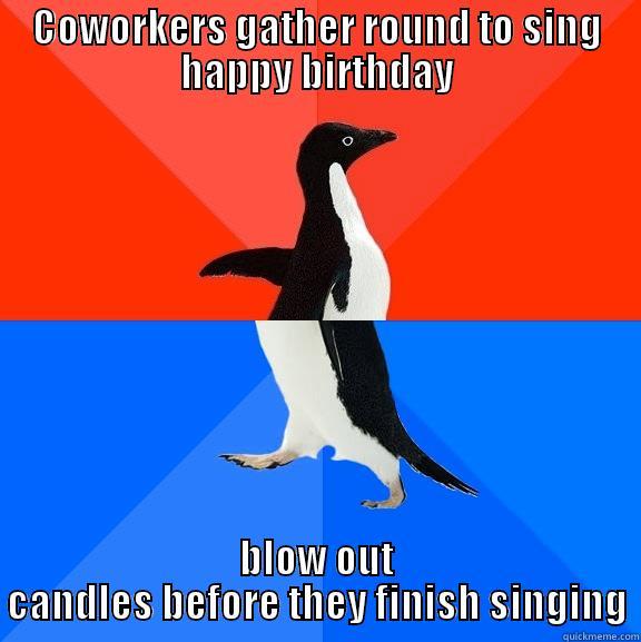 COWORKERS GATHER ROUND TO SING HAPPY BIRTHDAY BLOW OUT CANDLES BEFORE THEY FINISH SINGING Socially Awesome Awkward Penguin