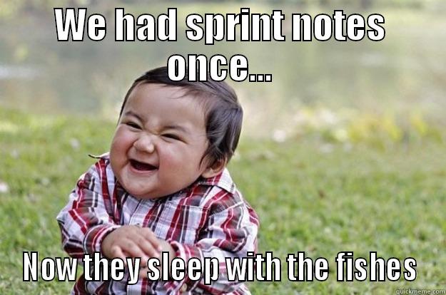 WE HAD SPRINT NOTES ONCE... NOW THEY SLEEP WITH THE FISHES Evil Toddler