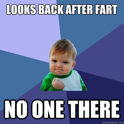 Looks Back After fart No One There  Success Kid