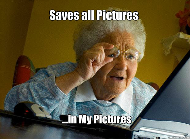 Saves all Pictures ...in My Pictures  Grandma finds the Internet