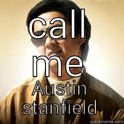 CALL ME AUSTIN STANFIELD Mr Chow