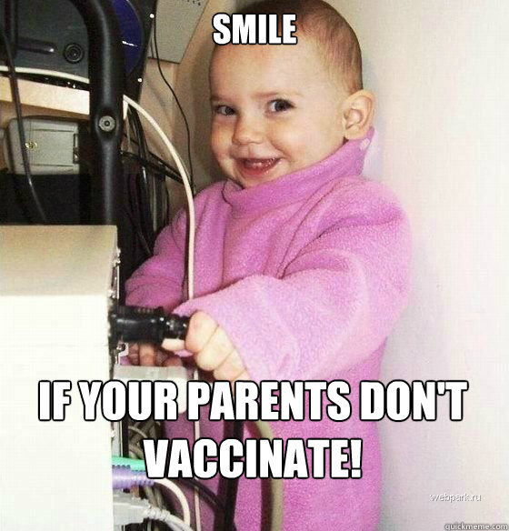 SMILE IF your parents don't vaccinate! - SMILE IF your parents don't vaccinate!  Troll Baby