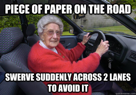 piece of paper on the road swerve suddenly across 2 lanes to avoid it - piece of paper on the road swerve suddenly across 2 lanes to avoid it  Bad Driver Barbara