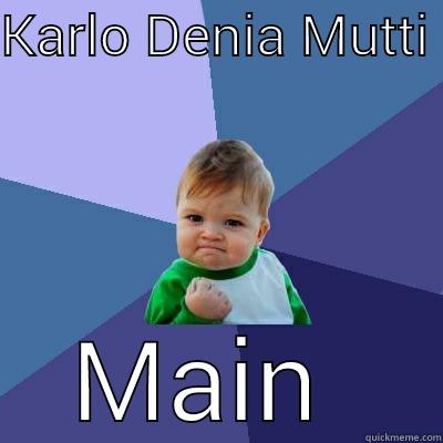 KARLO DENIA MUTTI  MAIN  Success Kid