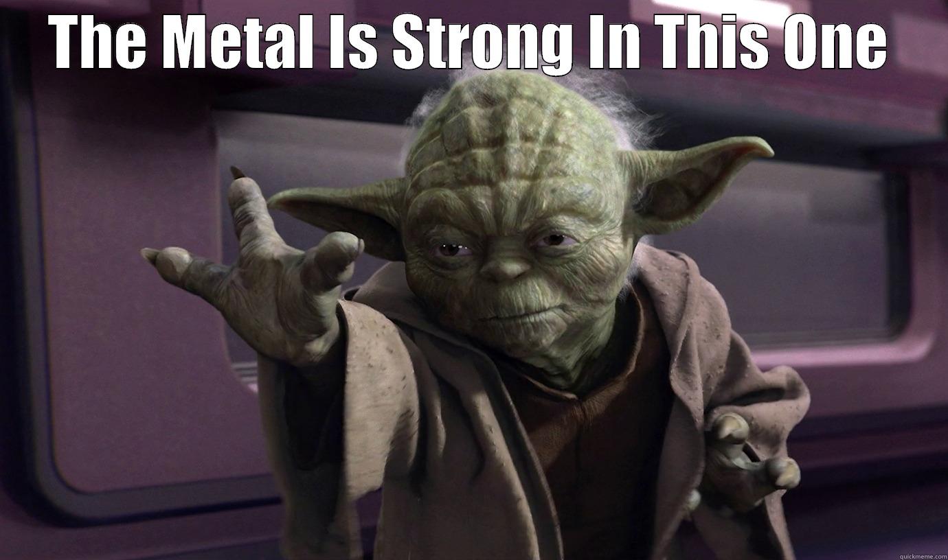 Metal Yoda - THE METAL IS STRONG IN THIS ONE  Misc