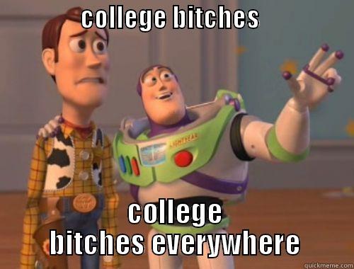                 COLLEGE BITCHES                                            COLLEGE BITCHES EVERYWHERE Misc
