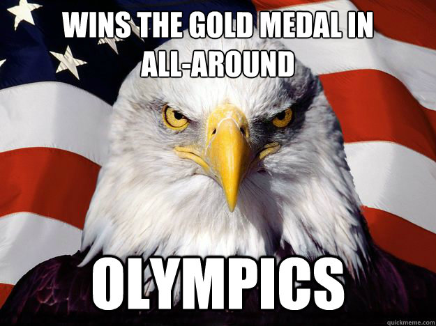 Wins the Gold medal in 
all-around olympics    One-up America