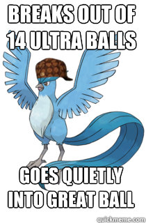 Breaks out of 14 ultra balls goes quietly into great ball  Scumbag Articuno