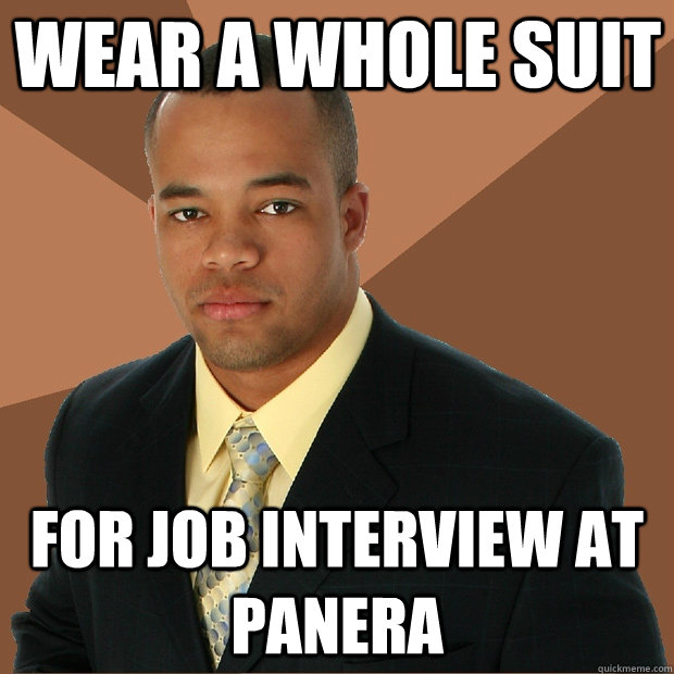 wear a whole suit  for job interview at panera  Successful Black Man