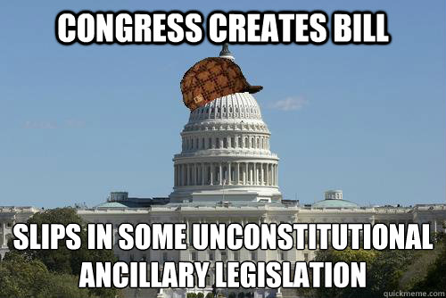 Congress creates bill slips in some unconstitutional ancillary legislation
  Scumbag Government