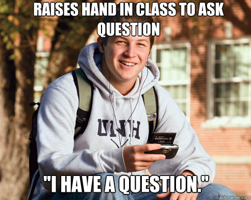 Raises hand in class to ask question 