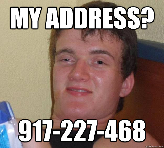 My Address? 917-227-468  10 Guy