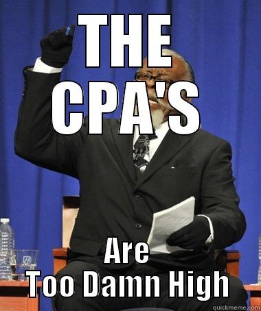 THE CPA'S ARE TOO DAMN HIGH The Rent Is Too Damn High