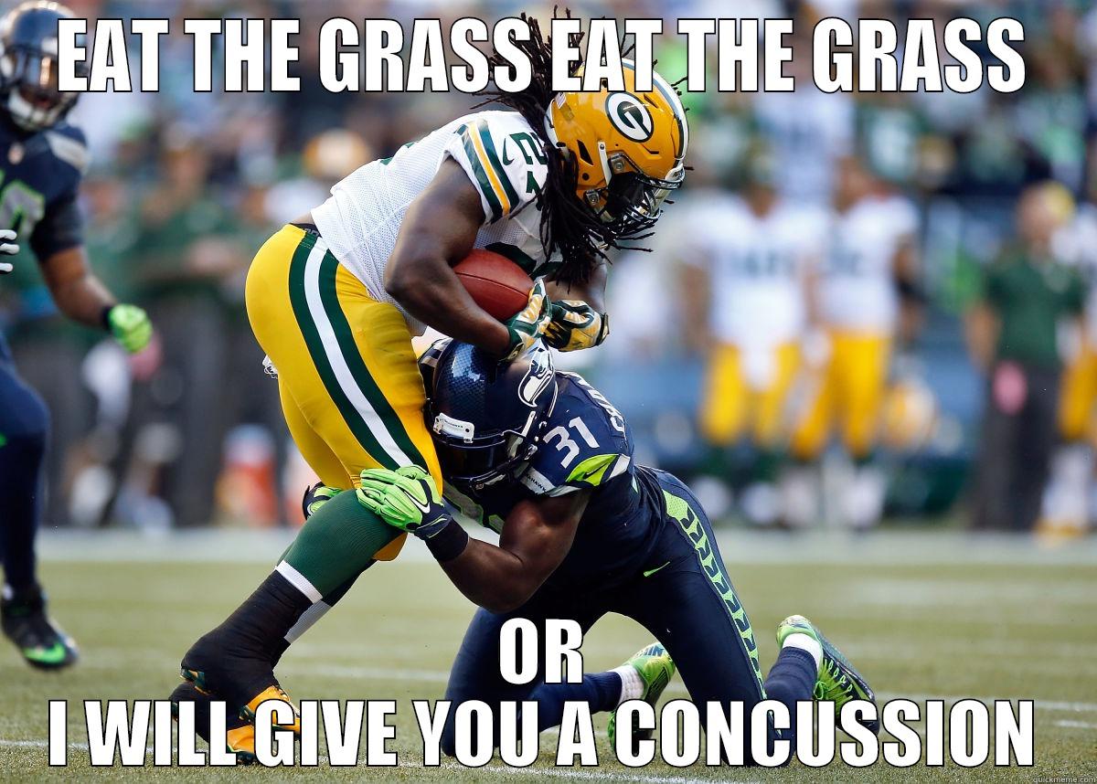 EAT THE GRASS EAT THE GRASS OR I WILL GIVE YOU A CONCUSSION Misc