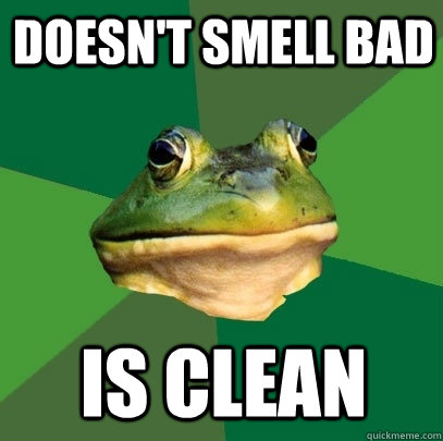 Doesn't Smell Bad Is Clean  Foul Bachelor Frog