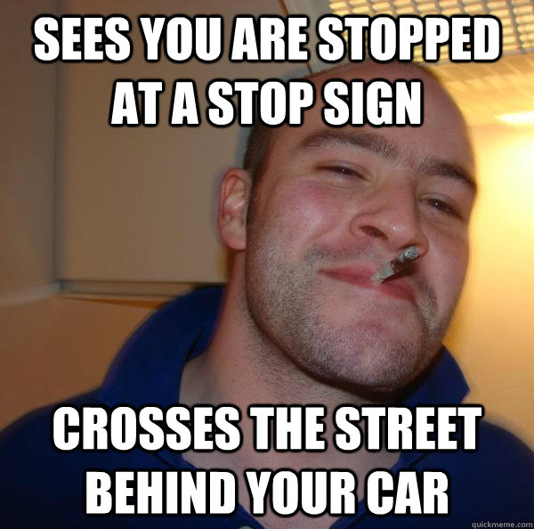 Sees you are stopped at a stop sign crosses the street behind your car - Sees you are stopped at a stop sign crosses the street behind your car  Misc