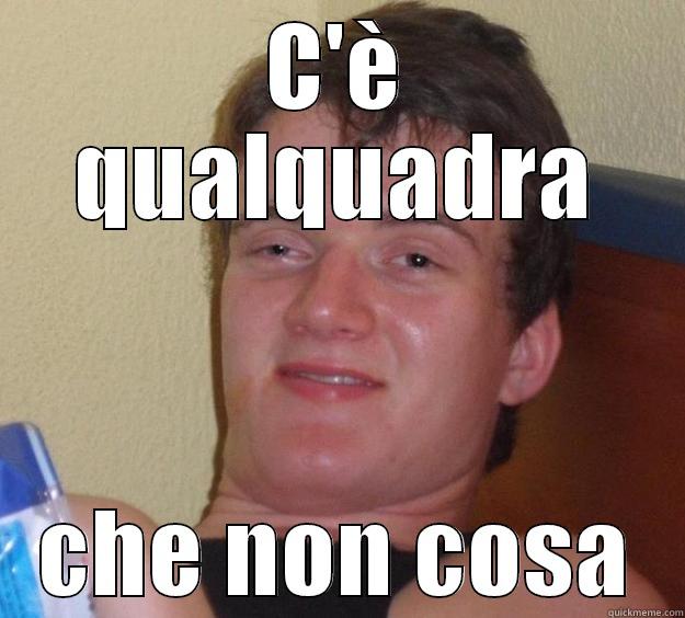 C'È QUALQUADRA CHE NON COSA 10 Guy