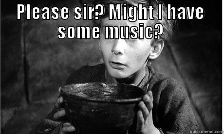 Please sir! - PLEASE SIR? MIGHT I HAVE SOME MUSIC?  Misc