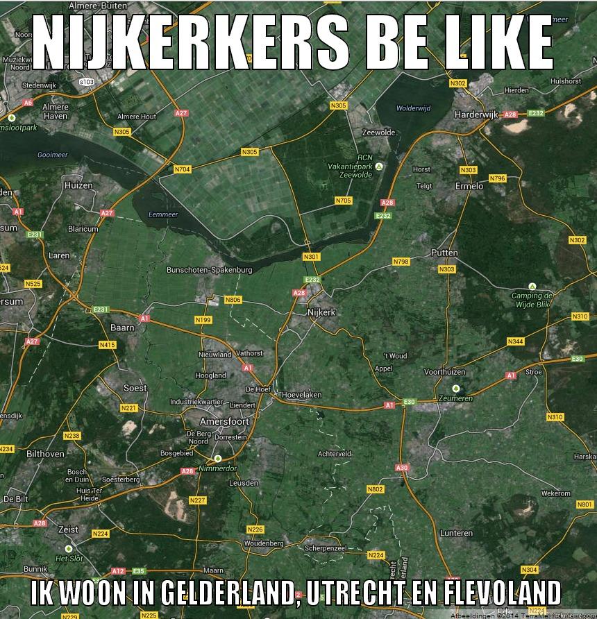 NIJKERKERS BE LIKE IK WOON IN GELDERLAND, UTRECHT EN FLEVOLAND Misc