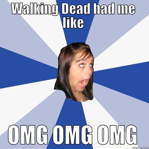 WALKING DEAD HAD ME LIKE OMG OMG OMG Annoying Facebook Girl