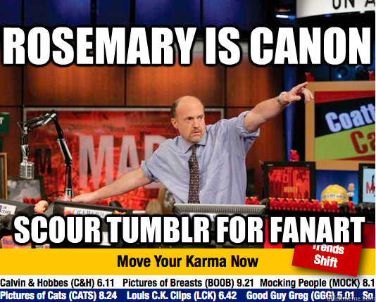 Rosemary is canon Scour tumblr for fanart  Mad Karma with Jim Cramer