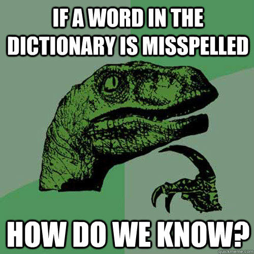 If a word in the dictionary is misspelled How do we Know?  