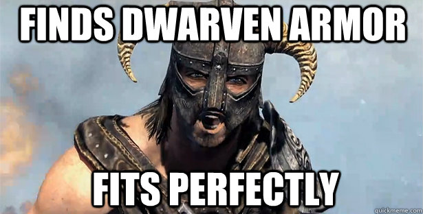 Finds dwarven Armor Fits perfectly   skyrim