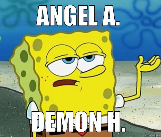 ANGEL A. DEMON H. Tough Spongebob