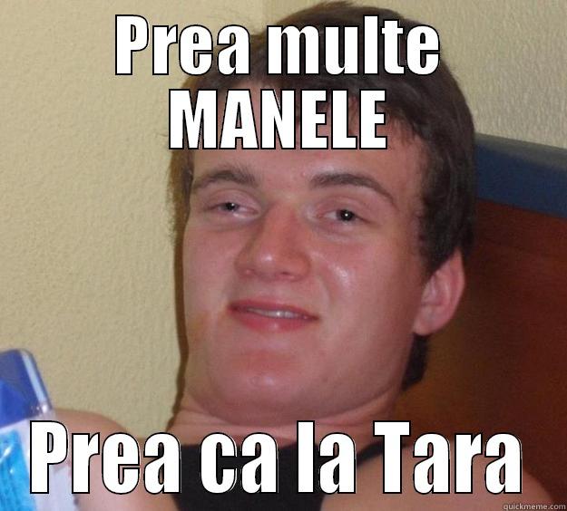 Prea multe MANELE - PREA MULTE MANELE PREA CA LA TARA 10 Guy